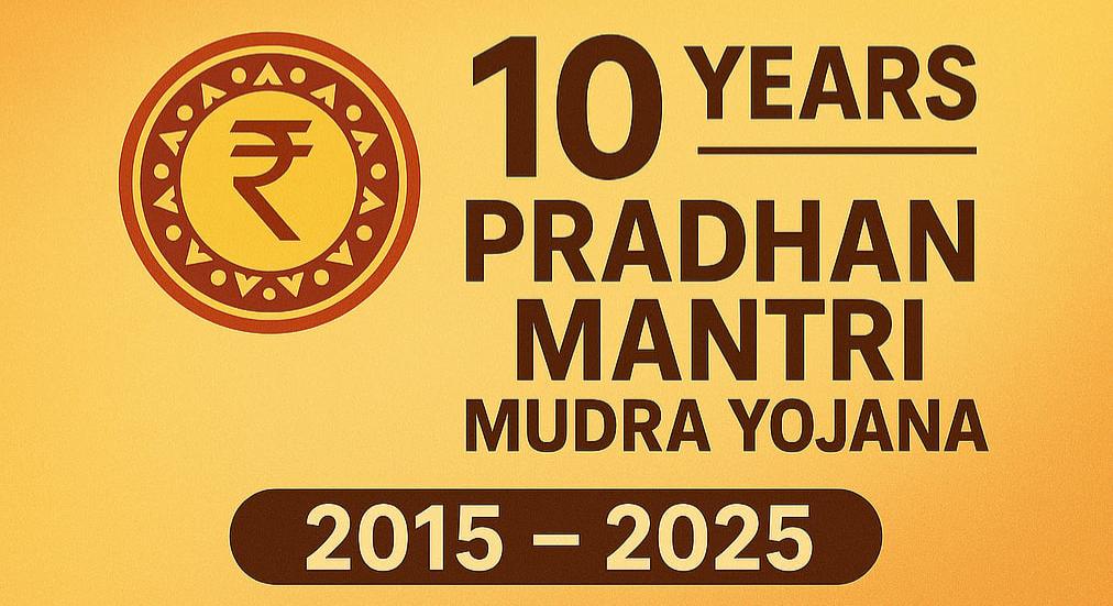 A Decade of Empowerment: Celebrating 10 Years of Pradhan Mantri Mudra Yojana