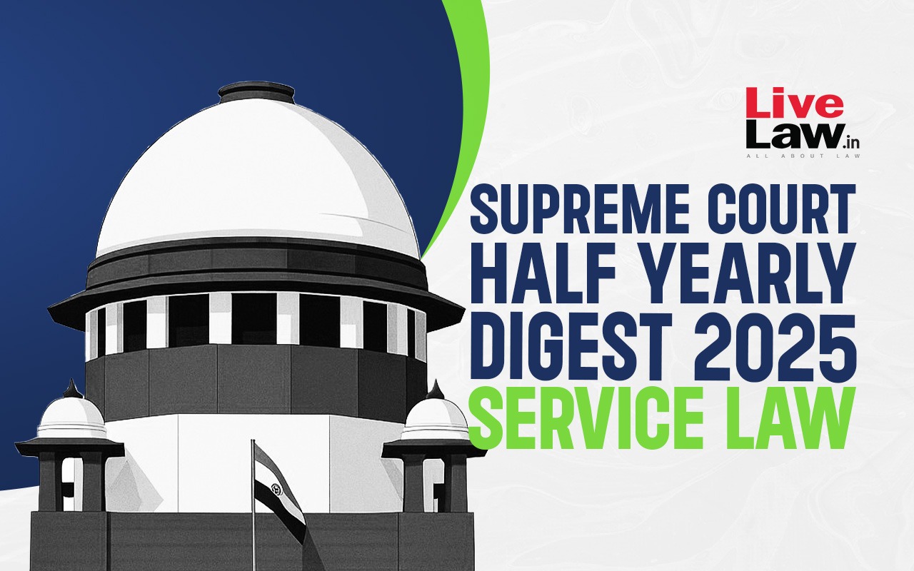 2025 Supreme Court Service Law Digest: Reforms, Rights, and Rules Reshaping Governance
