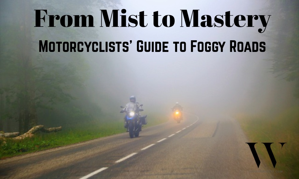 Foggy Roads Ahead: Top 5 Safety Tips for Motorcyclists This Winter