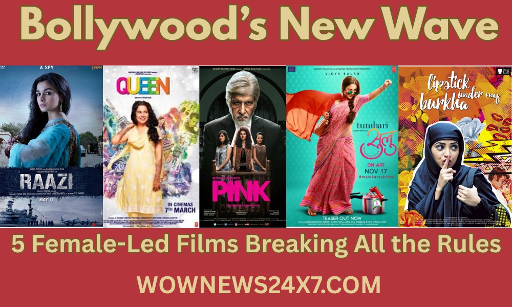 Redefining Womanhood: 5 Bollywood Films That Broke the Stereotype Mold