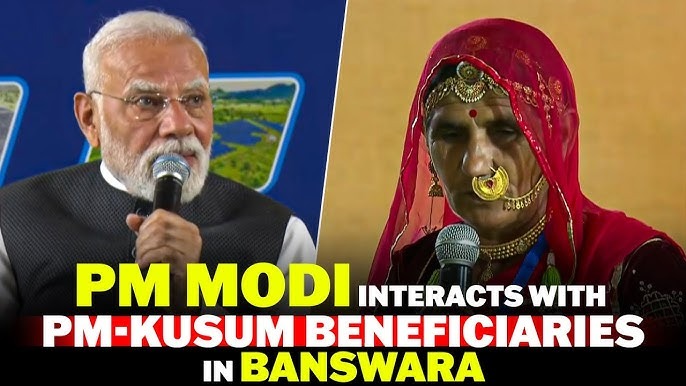 Solar Smiles in Banswara: PM Modi Applauds PM-KUSUM’s Rural Impact