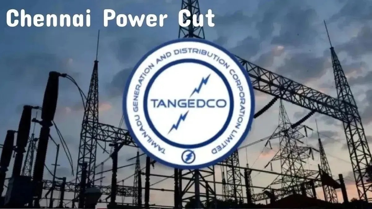 Scheduled Shutdown: What You Need to Know About Chennai’s Power Cut This Tuesday