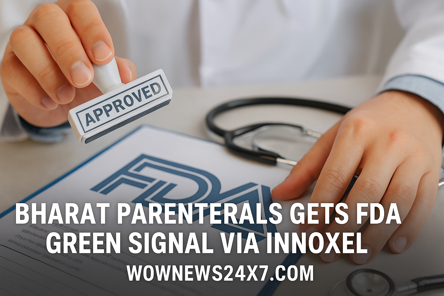 FDA Thumbs-Up: Innoxel Injects Global Credibility into Bharat Parenterals’ Pipeline