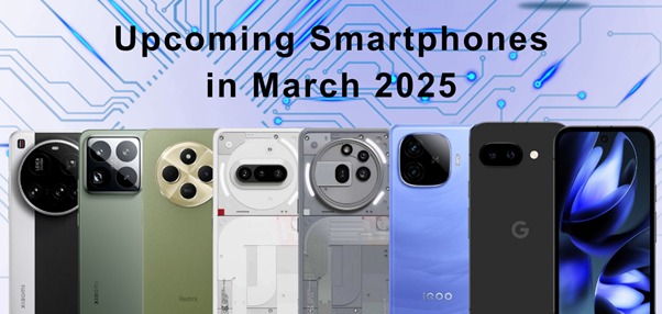 March Madness: Get Ready for a Smartphone Frenzy with Xiaomi, Nothing, and More!