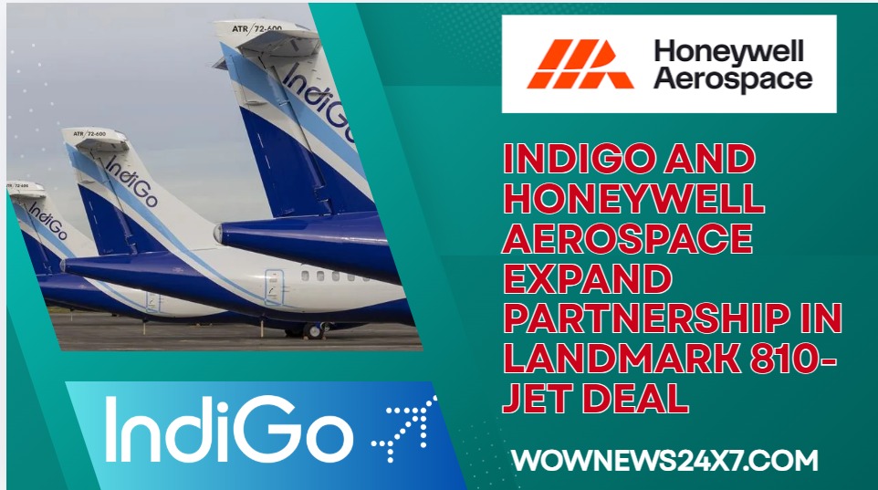 IndiGo Selects Honeywell Aerospace for Record 810-Aircraft Deal