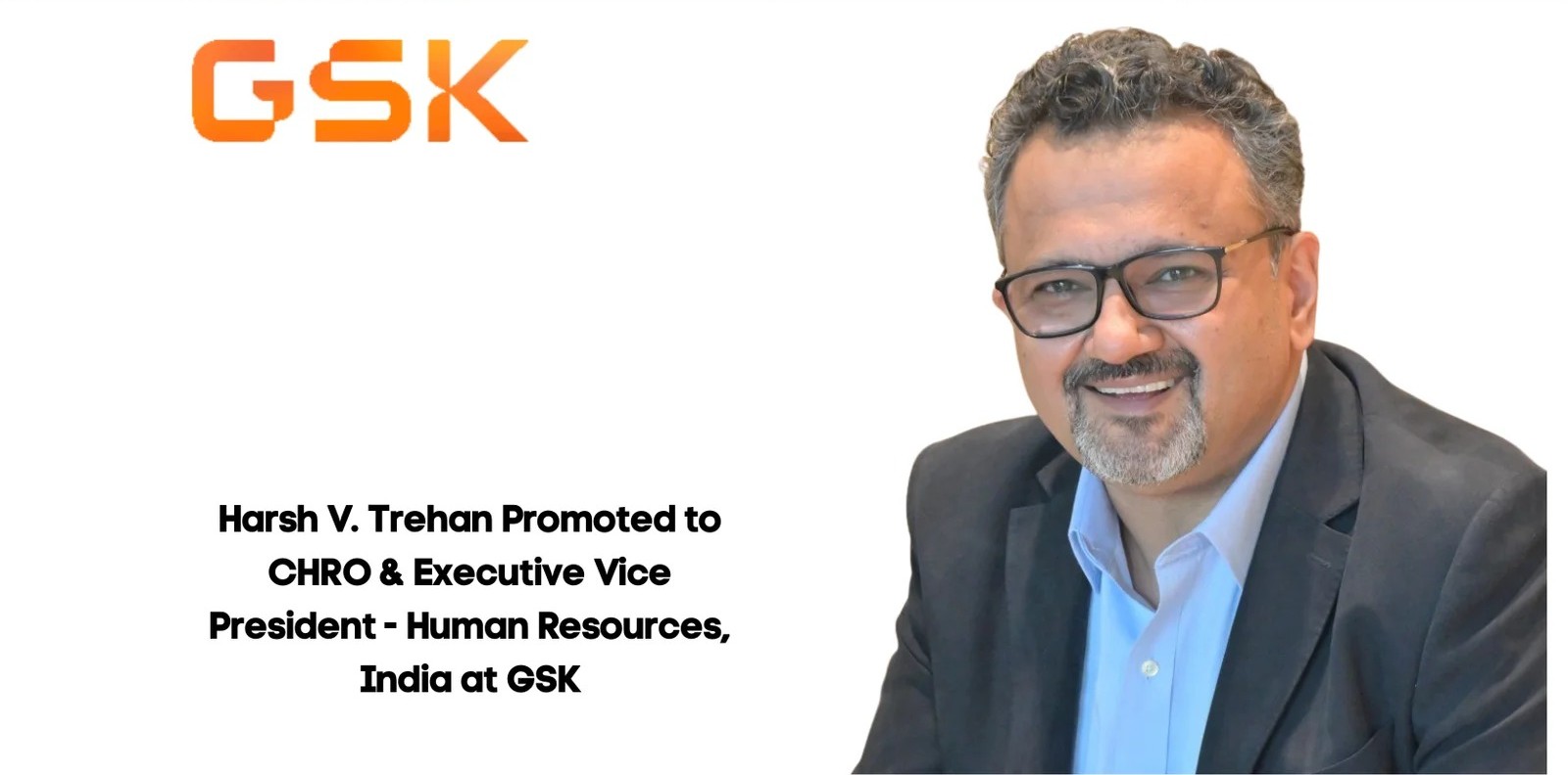 People First, Strategy Always—Harsh Trehan to Shape GSK India’s Workforce Future