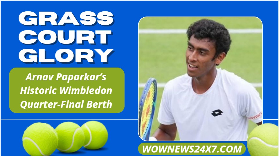 Arnav Paparkar Makes History with Wimbledon Junior Quarter-Final Run
