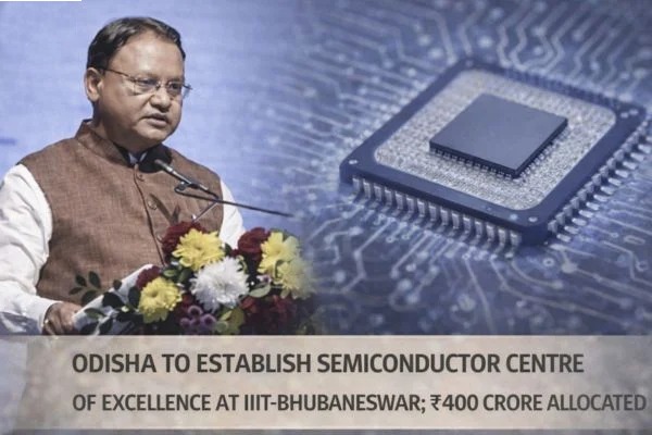 Odisha’s ₹400‑Crore Chip Leap: New Semiconductor CoE to Rise at IIIT-Bhubaneswar