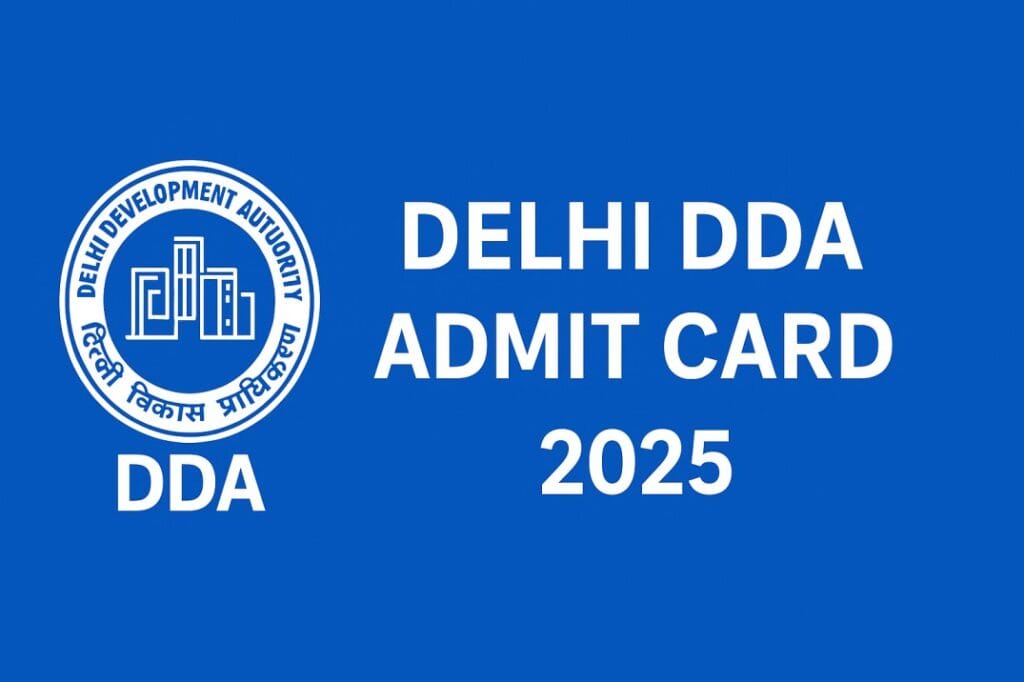 DDA Admit Card 2025: The Race Is On – Download and Prepare to Shine!