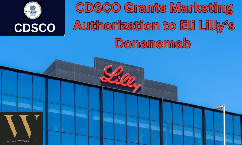 CDSCO Grants Marketing Authorization to Eli Lilly’s Donanemab, Pioneering Early Alzheimer’s Treatment
