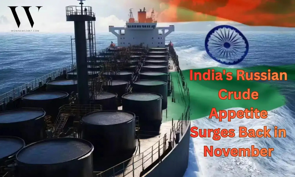 India Rebounds on Russian Crude: November Imports Hit 5-Month Peak Despite Sanctions Loom