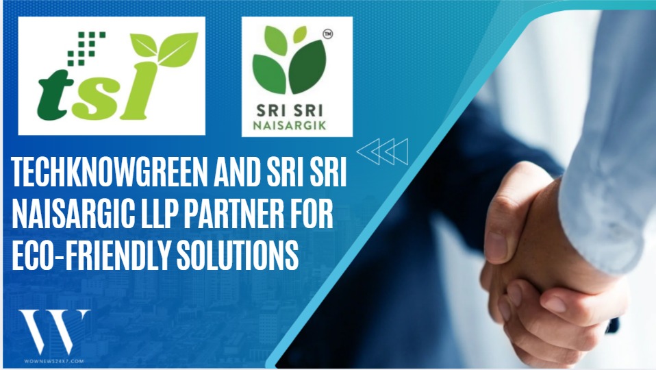 Techknowgreen Solutions Joins Forces With Sri Sri Naisargic LLP To Drive Sustainable Projects