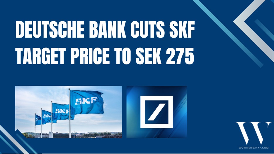 Deutsche Bank Trims SKF Forecast – Will Global Demand Recovery be Strong Enough to Lift Performance?