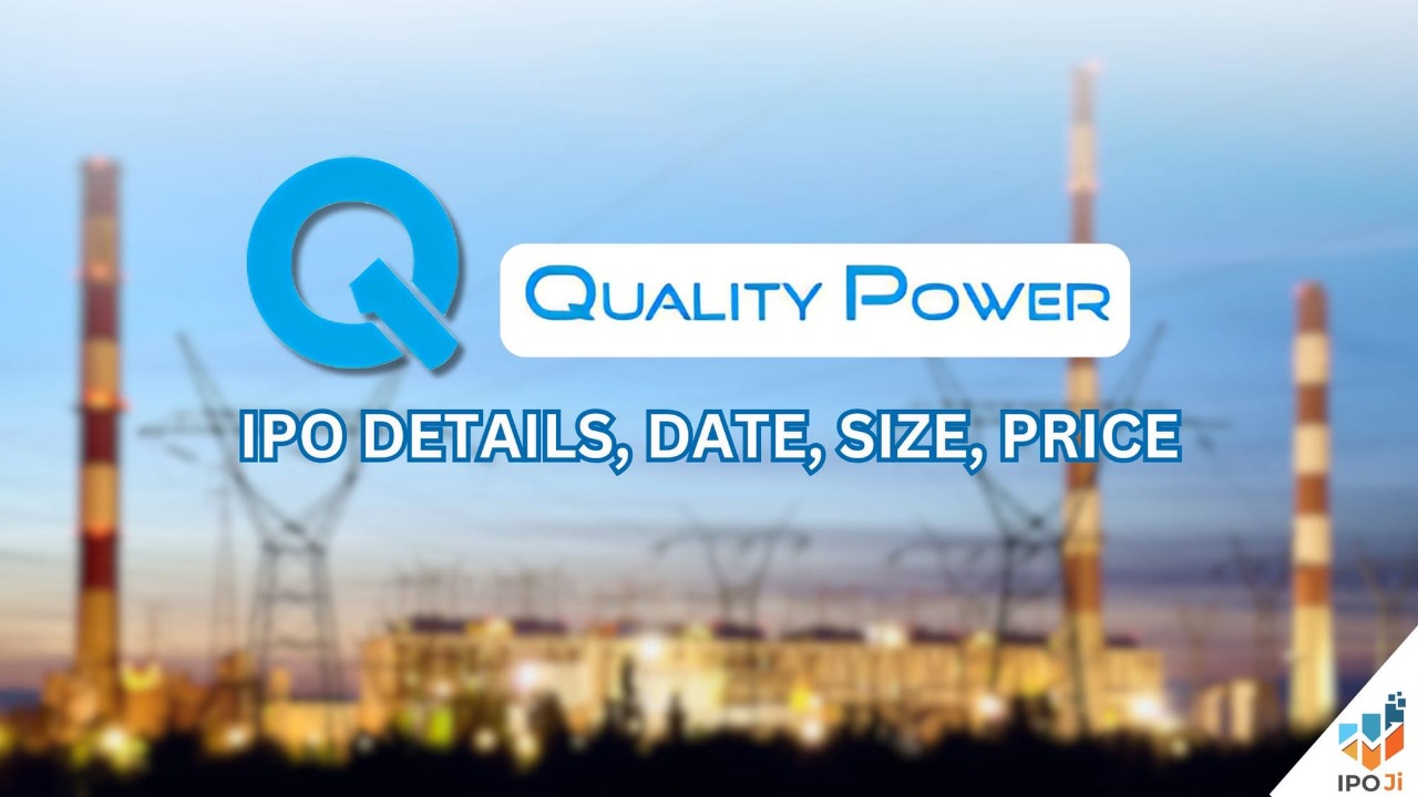 Quality Power IPO Opens Today: Investors Eye ₹858.70 Crore Energy Sector Offering