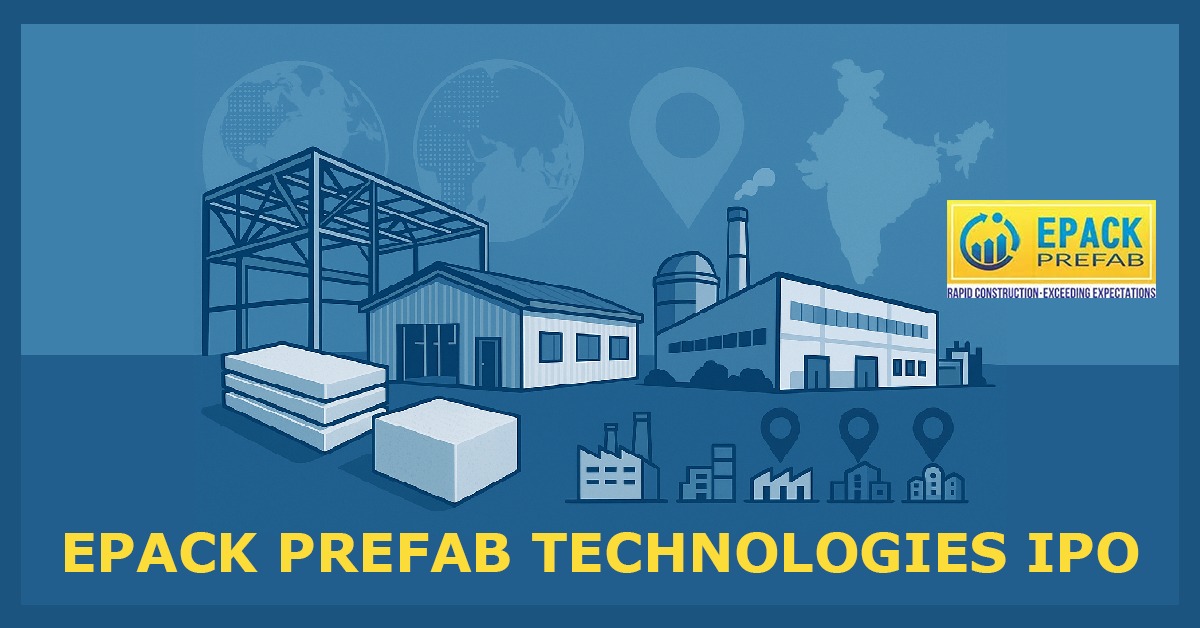 Rising Steel Giants: How Epack Prefab Technologies Plans To Hammer Its Mark With New IPO