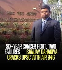 Sanjay Dahariya Cracks UPSC After Battling Cancer And Adversity