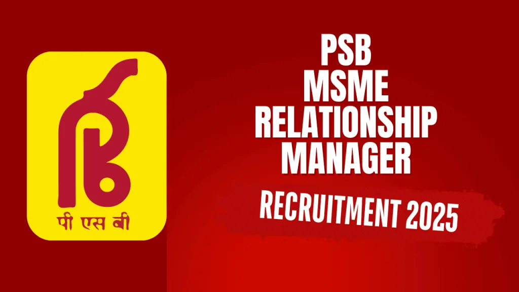 Punjab & Sind Bank Opens Registration for MSME Relationship Manager Recruitment 2025