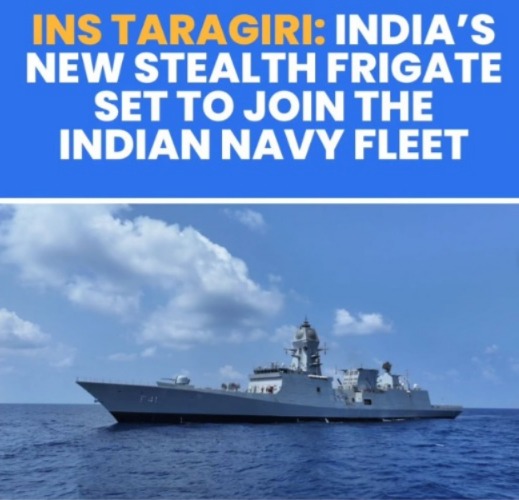 INS Taragiri To Be Commissioned Soon, Strengthening India’s Naval Power