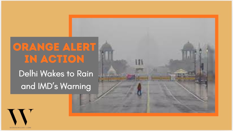 Delhi’s Weather Flip: IMD Flags Thunderstorms with Orange Alert