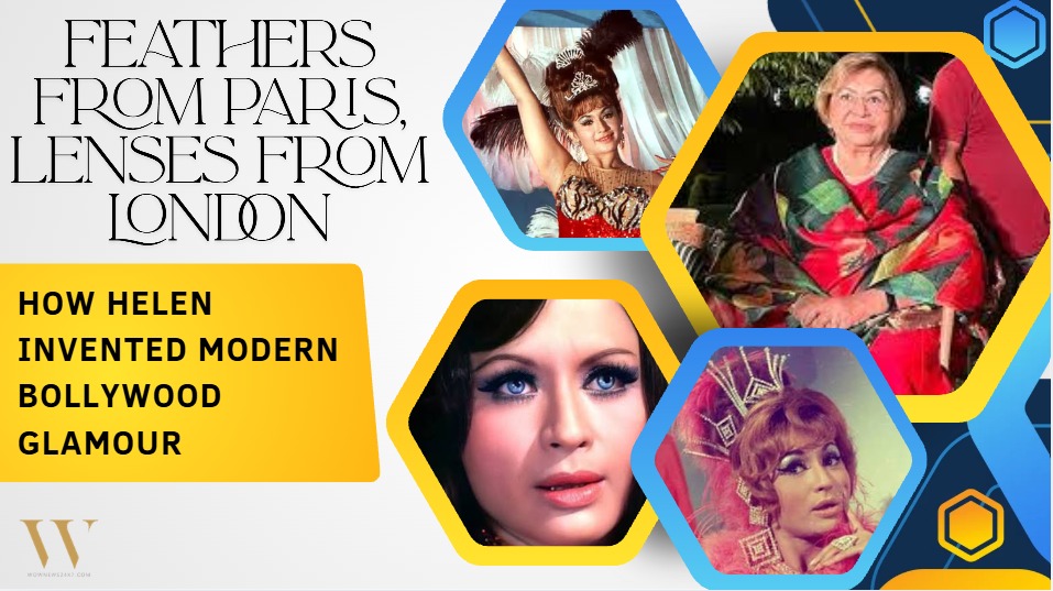 The Original Trendsetter: Why Helen Had to Fly to Europe to Make Bollywood History