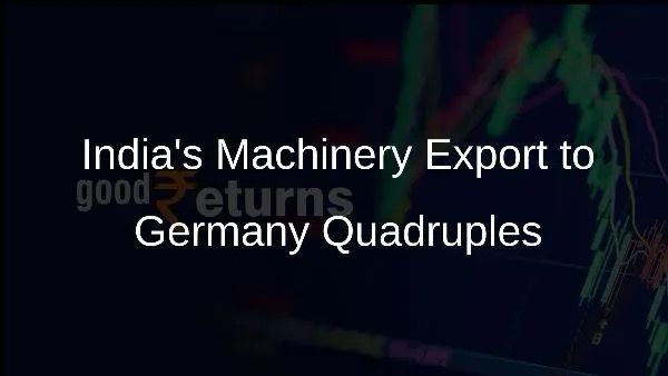 India’s Machinery Exports to Germany Quadruple in 2024
