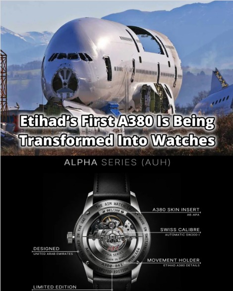 Etihad’s First A380 Gets Second Life As Limited-Edition Luxury Watches