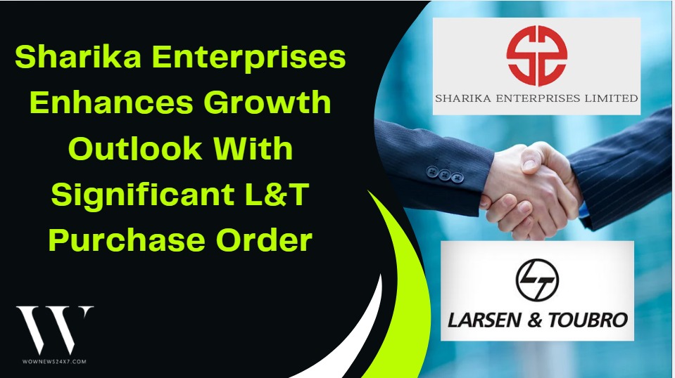 Sharika Enterprises Secures Rs 94.7 Million Purchase Order From Larsen & Toubro