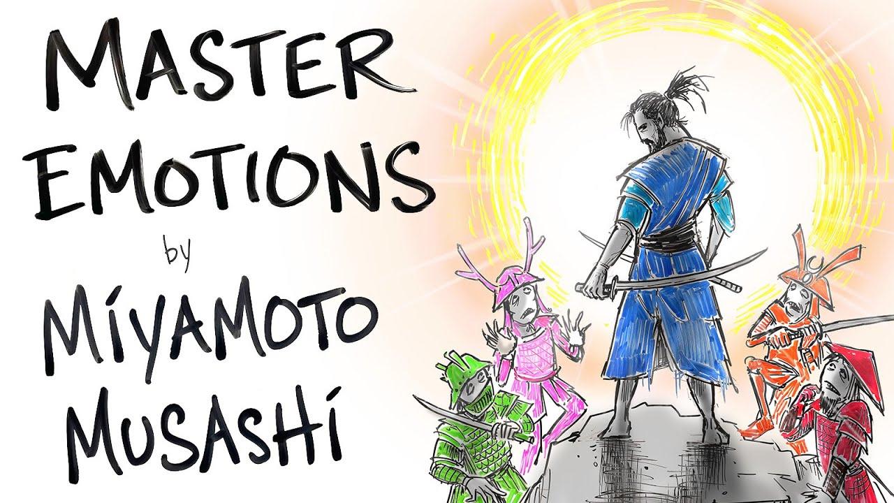 Samurai State of Mind: 5 Musashi Lessons to Master Your Emotions