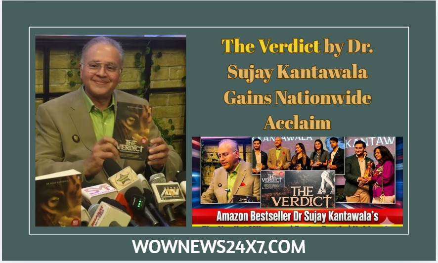 From Delhi to Digital: The Verdict by Dr. Sujay Kantawala Gains National Momentum Across Platforms
