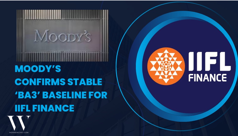 Moody’s Assigns Ba3 Corporate Family Rating to IIFL Finance Limited