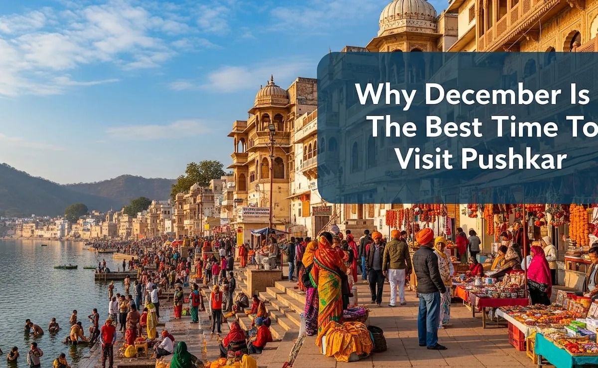 Pushkar’s December Spell: Why Winter Is the Town’s Golden Hour