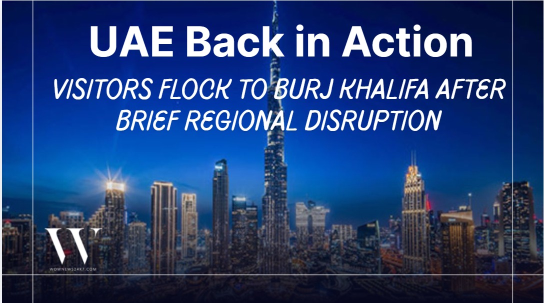 Dubai’s Burj Khalifa Welcomes Tourists Again, Showcasing UAE’s Resilience Amid Tensions