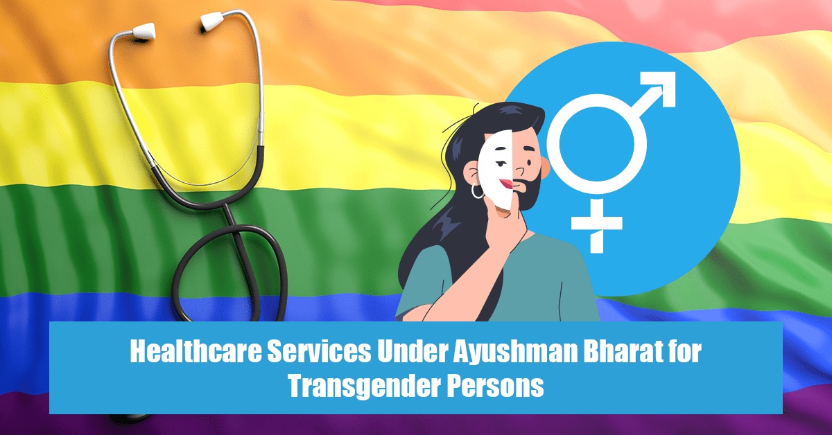 Transgender Community Gets a Shot in the Arm: Ayushman Bharat Extends Coverage