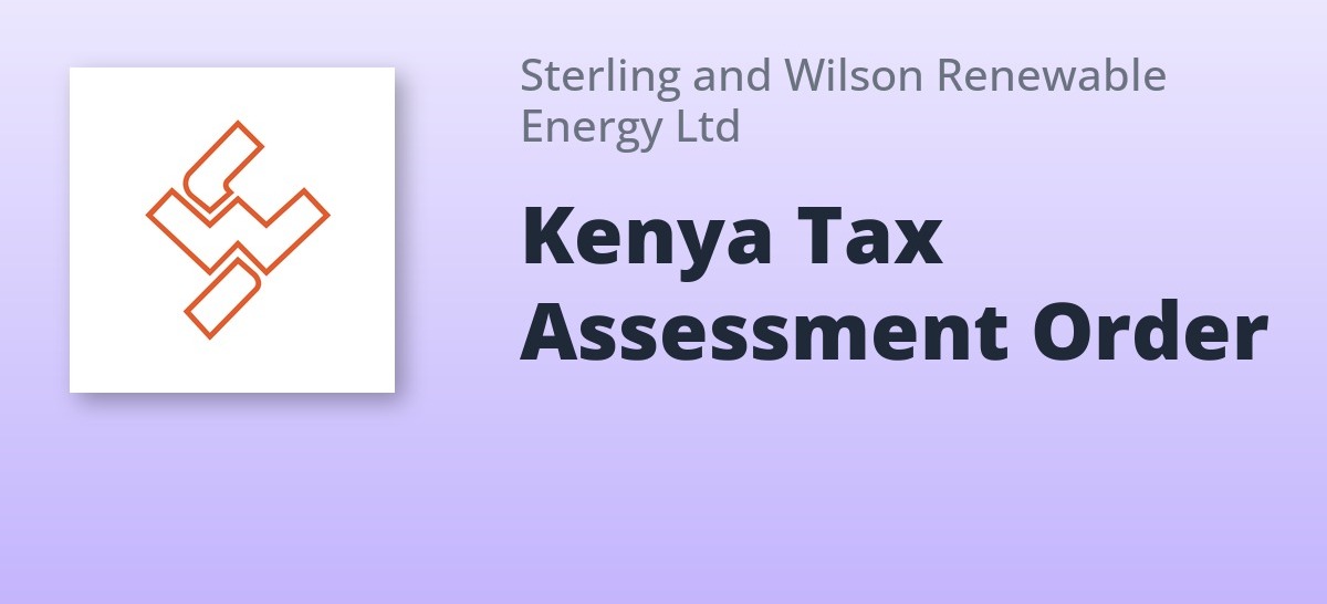 Sterling & Wilson Gains Relief: Kenya Tax Demand Reduced to ₹265 Million