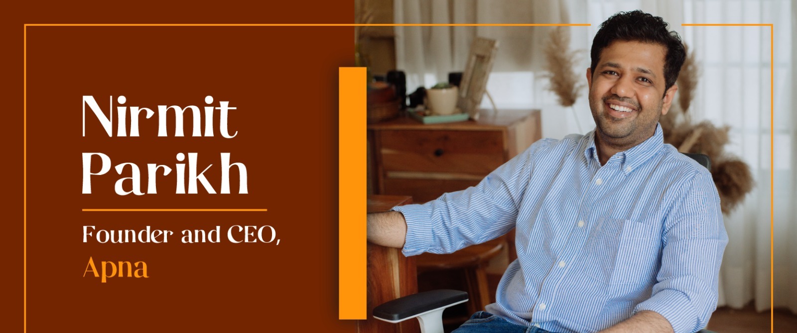 Nirmit Parikh’s Apna Platform Brings Gradual But Significant Change To Workforce Dynamics