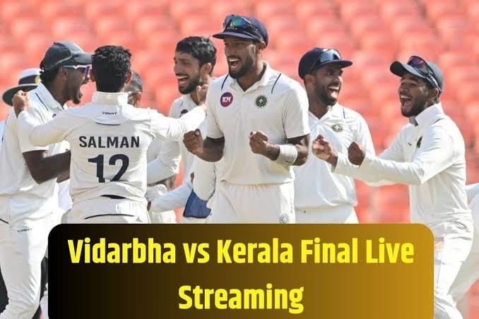 Ranji Trophy 2025 Final: Kerala’s Dream vs Vidarbha’s Legacy – Catch the Action Live!