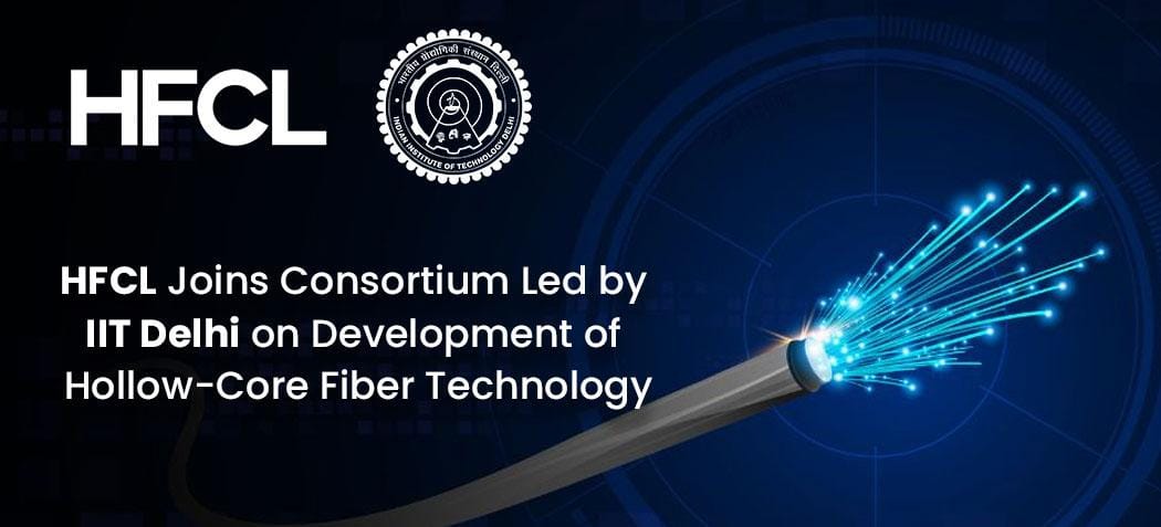 Hollow-Core Breakthrough: IIT Delhi And HFCL Join Forces For Next-Gen Networks