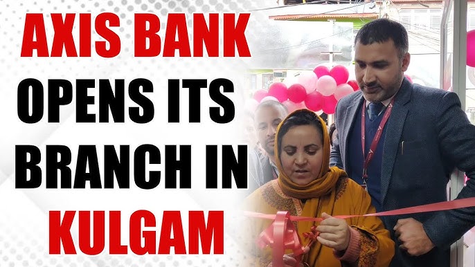 Sakeena Itoo Inaugurates New Axis Bank Branch in Kulgam