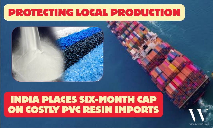India Restricts Suspension-Grade PVC Resin Imports for Six Months