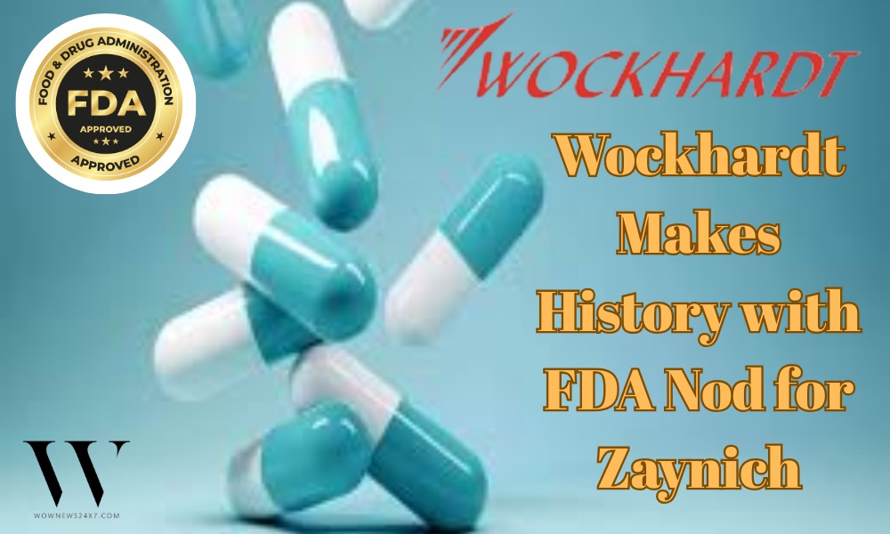 Wockhardt Secures FDA Nod for Breakthrough Antibiotic Zaynich