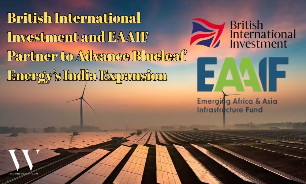 BII and EAAIF Partner to Fund Blueleaf Energy Expansion in India