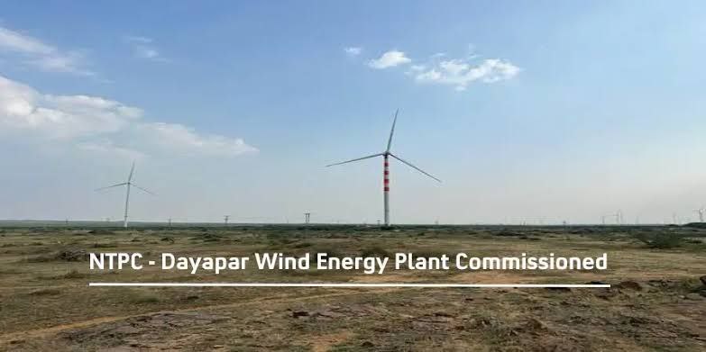 A Breezier Tomorrow: NTPC Green Energy Operationalizes 6 MW at Dayapar Wind Project