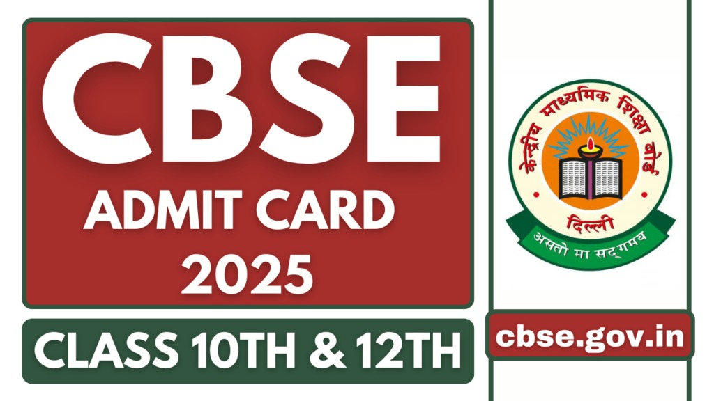 CBSE Releases Admit Cards for 2025 Board Exams: Essential Details for Class 10 and 12 Students