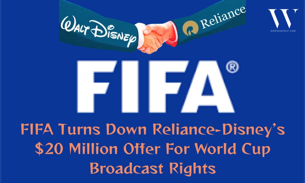 FIFA Rejects Reliance-Disney’s Bid, Raising Stakes In World Cup Rights Negotiations
