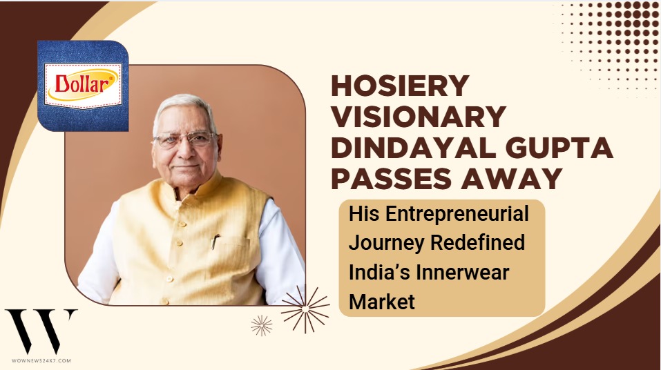 Dollar Industries Founder Dindayal Gupta Passes Away, His Journey Exemplifies India’s Entrepreneurial Spirit