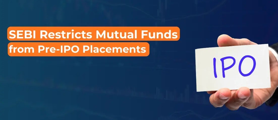 Mutual Funds Out of Pre-IPO Game: SEBI’s Latest Regulatory Crackdown