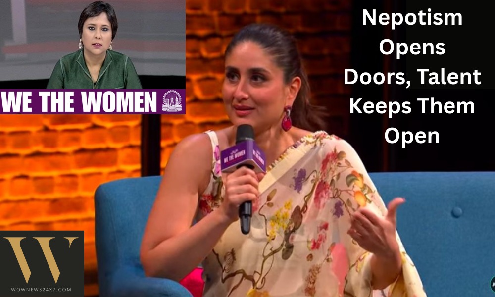 Kareena Kapoor’s Bold Take on Nepotism - Can Get You a Debut, Not a Lifelong Career!