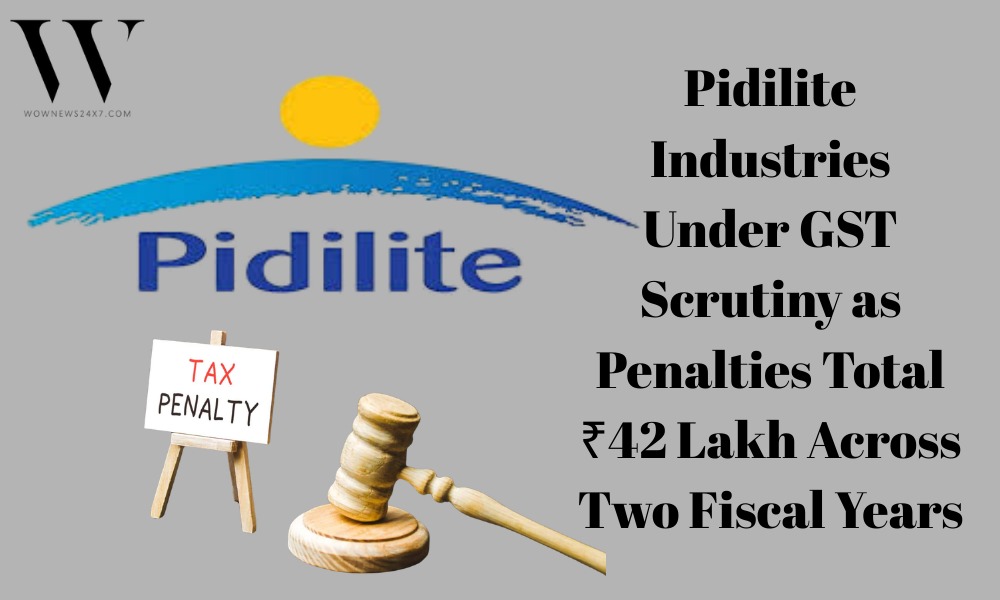 Pidilite Industries Confronts ₹42 Lakh GST Penalties, Assures Investors of Minimal Impact
