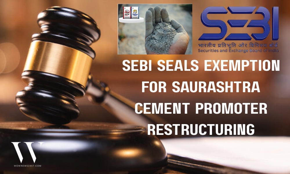 SEBI Grants Exemption to Mehta Family Trust in Saurashtra Cement Case