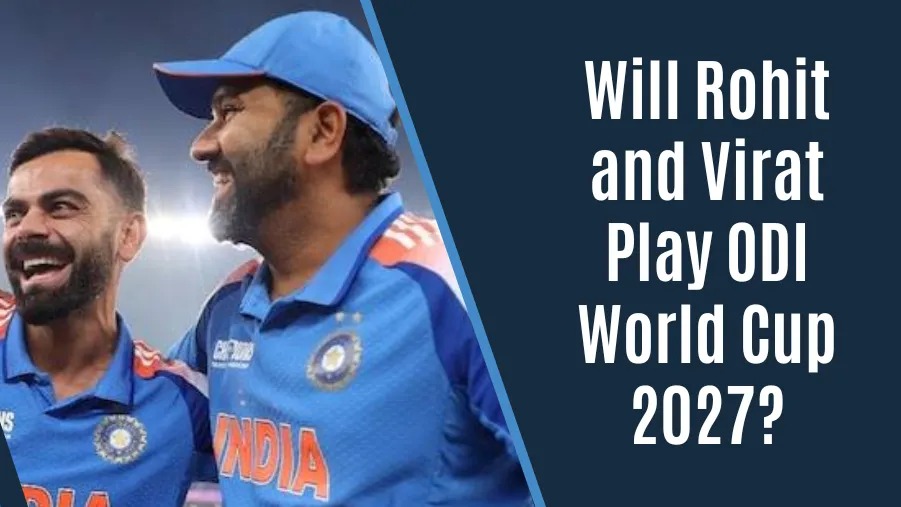 2027 World Cup: Will Kohli and Rohit Pass the Torch or Push the Limits?